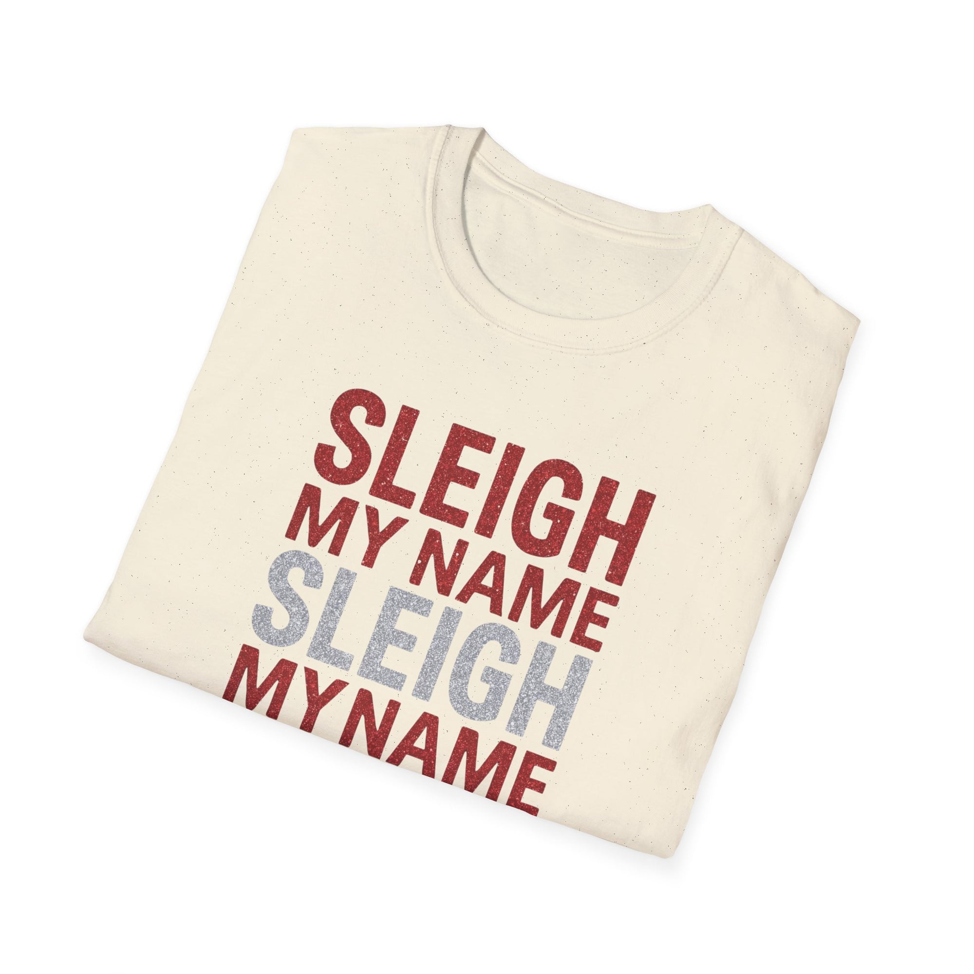 Sleigh My Name Christmas T-Shirt — Funny Holiday Santa Sleigh Lightweight T-Shirt