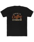 Black t-shirt with 'Running on Coffee & Determination' text on a white background