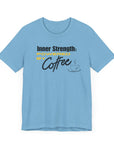 Bold Inner Strength Unisex Tee - Pick Me Up Coffee