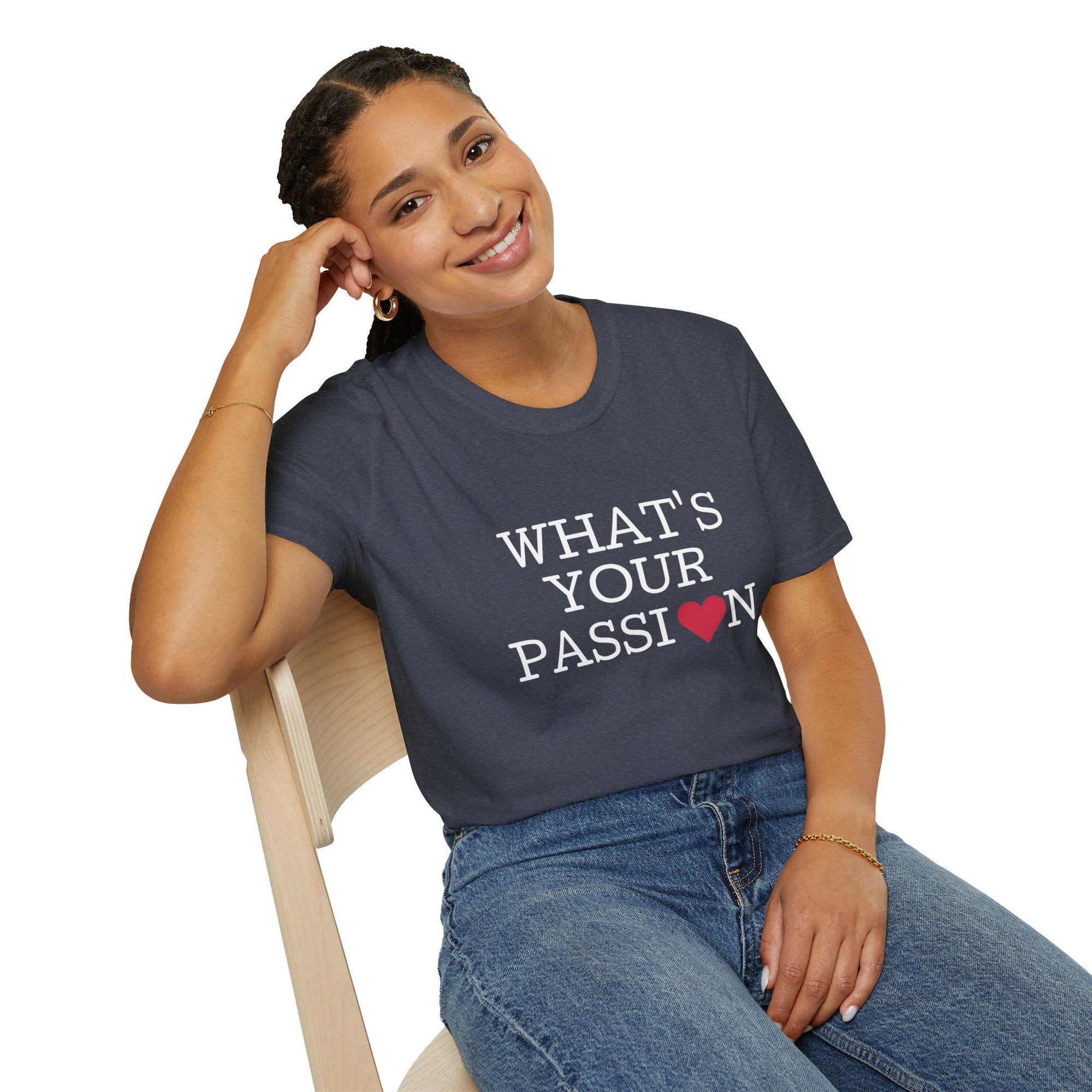 What&#39;s Your Passion - T-Shirt - T&amp;L Apparel Store