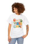 Good Vibes Only - Women's Cotton Tee