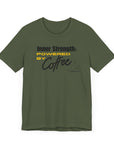 Bold Inner Strength Unisex Tee - Pick Me Up Coffee