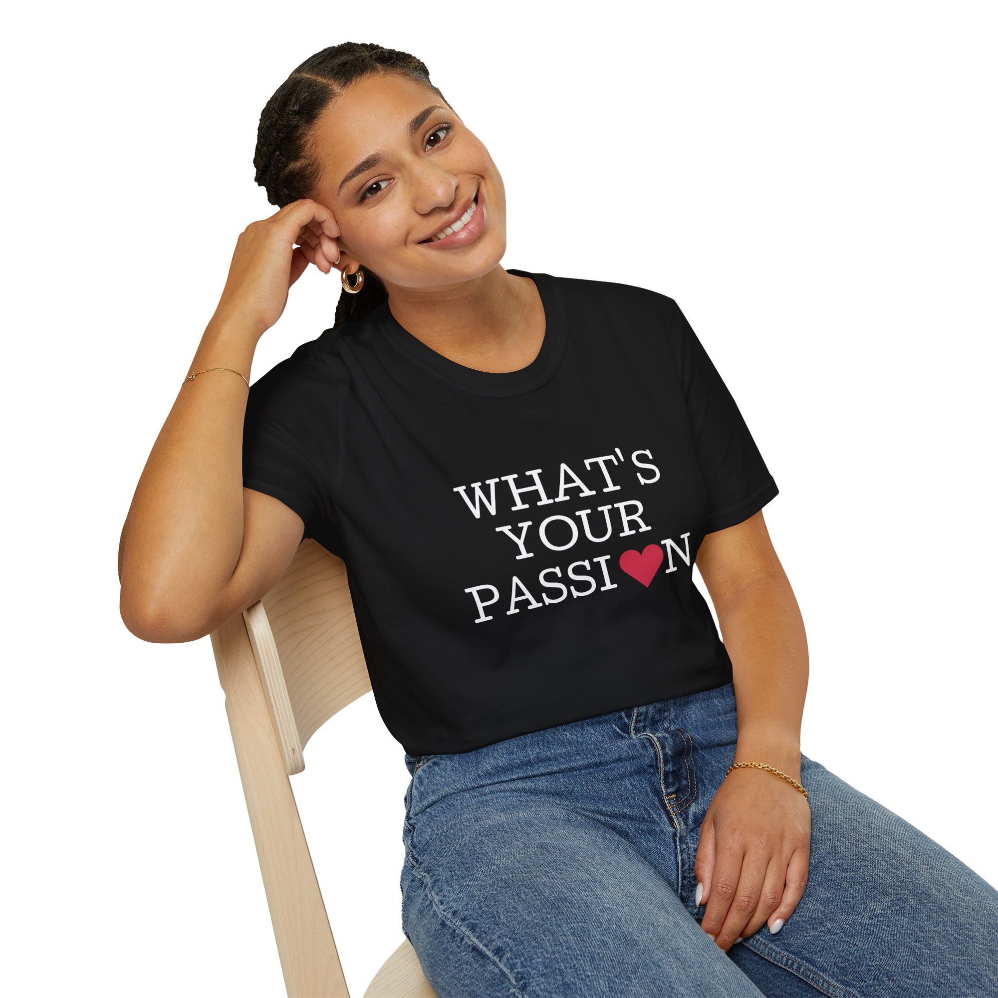 What's Your Passion - T-Shirt