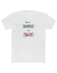 MAKE IT SIMPLE, "Do It" Men's Crew Tee Shirt - T&L Apparel Store