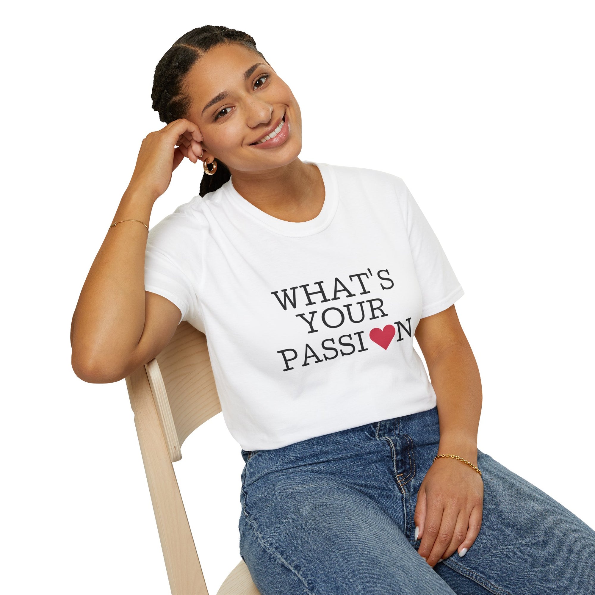 What's Your Passion - T-Shirt