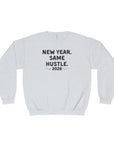 New Year Same Hustle 2026 Crewneck Sweatshirt — Motivational Graphic