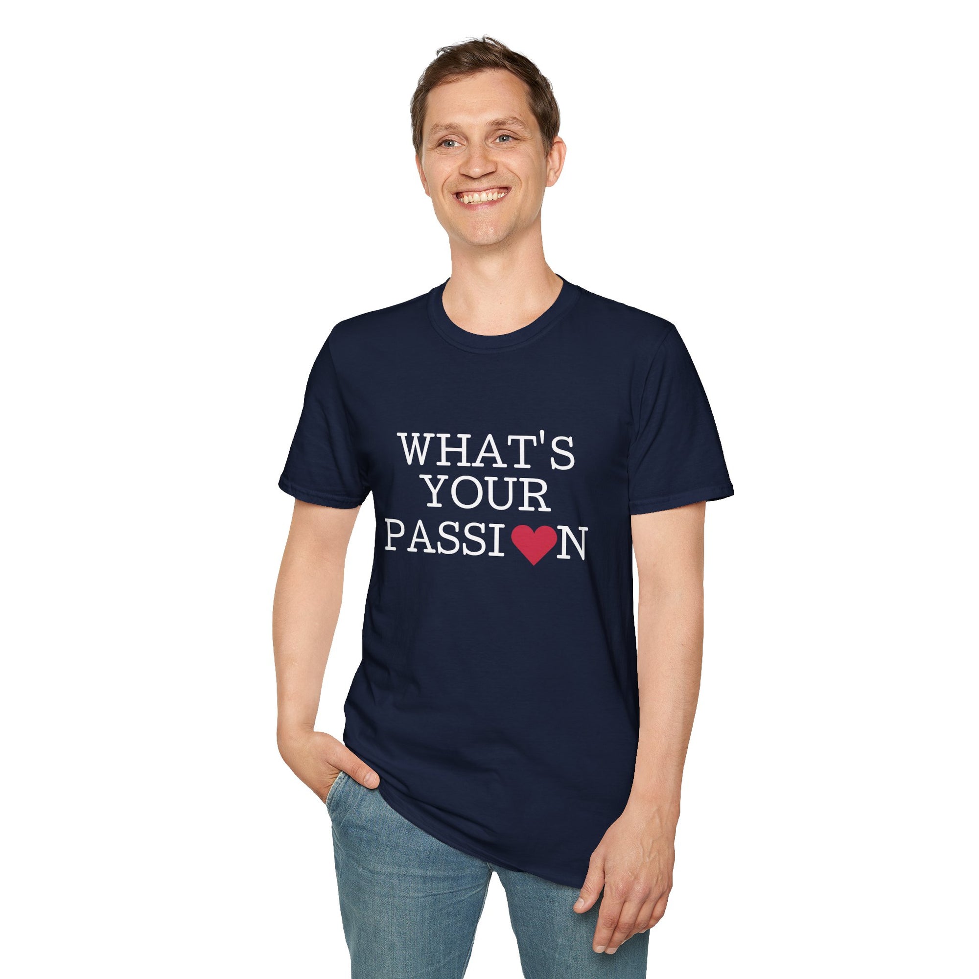 What's Your Passion - T-Shirt