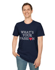 What's Your Passion - T-Shirt