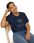 YOU MATTER Women's T-Shirt - T&L Apparel Store