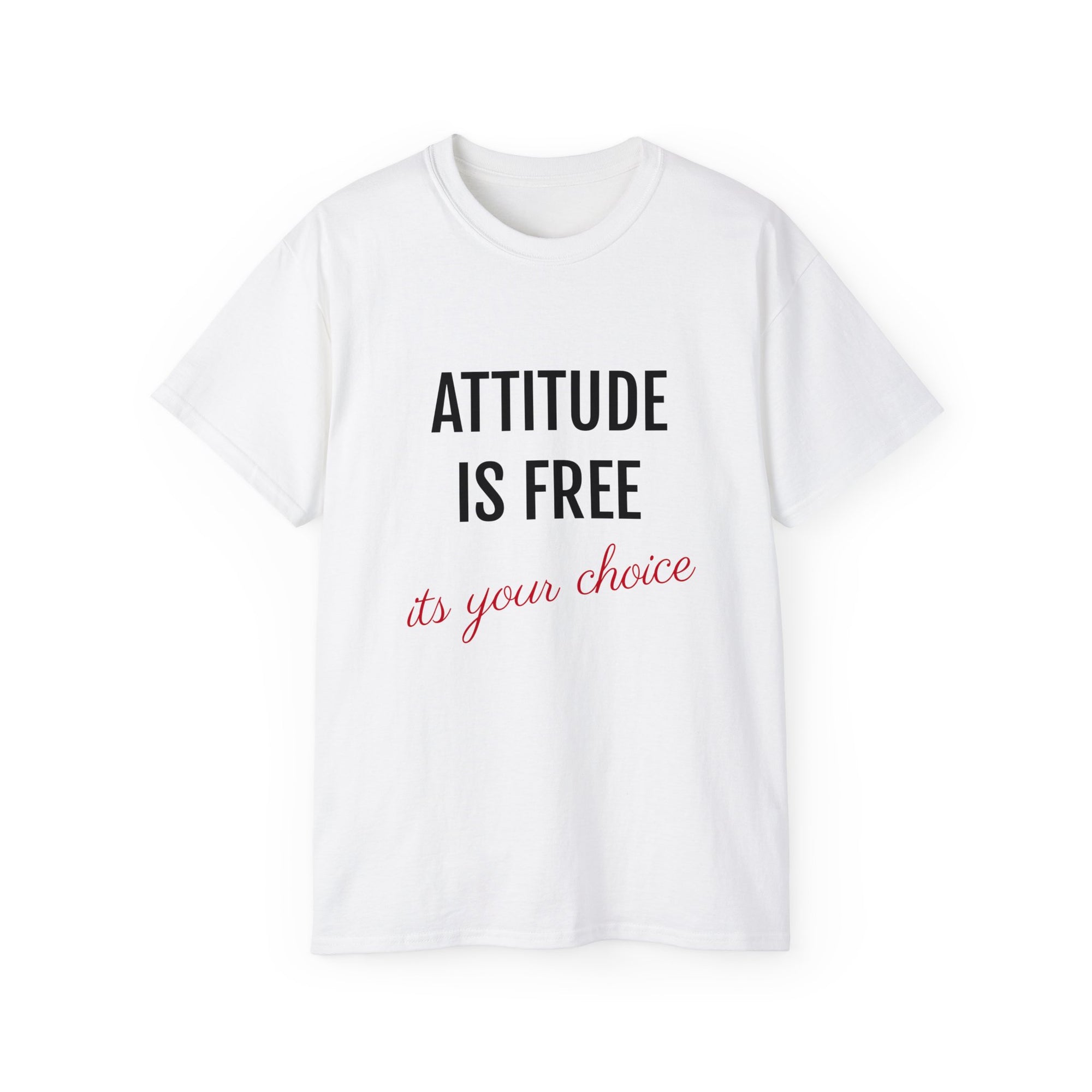 Attitude Is Free -Cotton Tee - T&amp;L Apparel Store