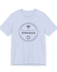 Inspirational Tee - Find Strength in the Struggle