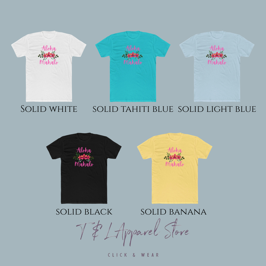 Aloha Mahalo Floral Cotton Crew Tee - Perfect for Tropical Vibes and Summer Celebrations Aloha_Mahalo_Colors T-Shirt